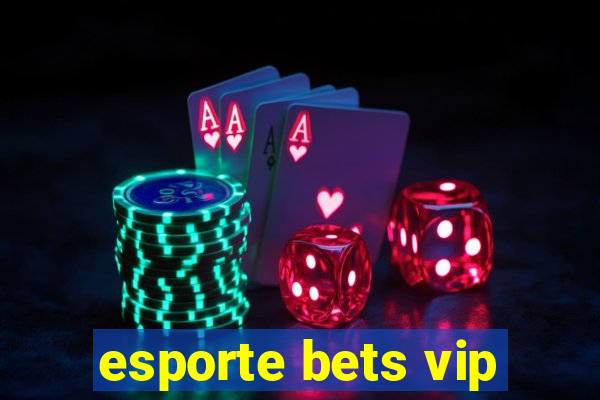 esporte bets vip